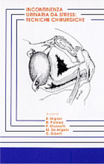 Incontinenza urinaria da stress: tecniche chirurgiche - (Ed. 2001)